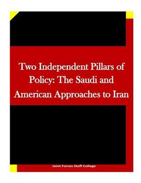 portada Two Independent Pillars of Policy: The Saudi and American Approaches to Iran (en Inglés)