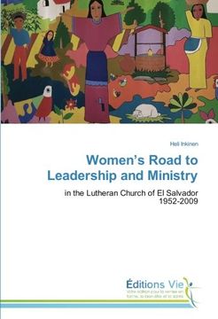 portada Women's Road to Leadership and Ministry: in the Lutheran Church of El Salvador 1952-2009