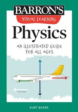 portada Barron'S Visual Learning: Physics: An Illustrated Guide for all Ages (Barron'S Educational) (in English)