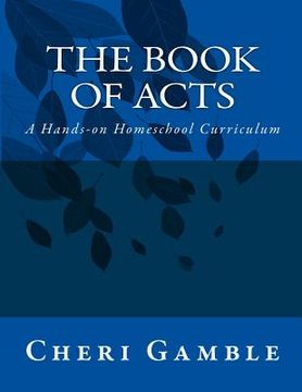 portada The Book of Acts: A Hands-on Homeschool Curriculum (in English)
