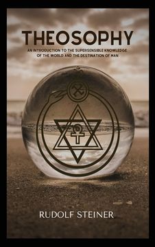 portada Theosophy: An Introduction to the Supersensible Knowledge of the World and the Destination of man 