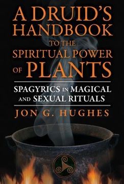 portada A Druid's Handbook to the Spiritual Power of Plants: Spagyrics in Magical and Sexual Rituals (in English)