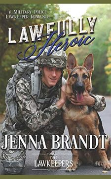 portada Lawfully Heroic: Inspirational k9 Contemporary (a Military Police Lawkeeper Romance) (en Inglés)