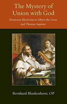 portada The Mystery of Union with God: Dionysian Mysticism in Albert the Great and Thomas Aquinas (Thomistic Ressourcement Series) (en Inglés)
