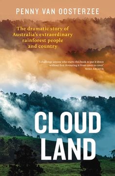 portada Cloud Land: The Dramatic Story of Australia's Extraordinary Rainforest People and Country