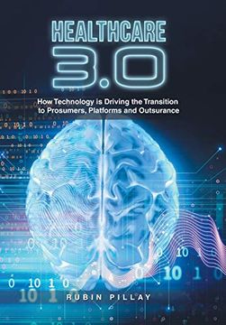 portada Healthcare 3. 0: How Technology is Driving the Transition to Prosumers, Platforms and Outsurance (en Inglés)