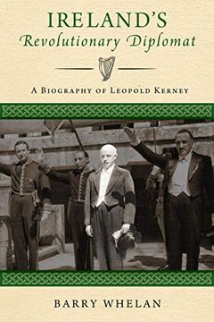 portada Ireland's Revolutionary Diplomat: A Biography of Leopold Kerney (en Inglés)
