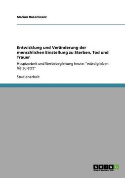 portada Entwicklung und Veränderung der menschlichen Einstellung zu Sterben, Tod und Trauer (in German)
