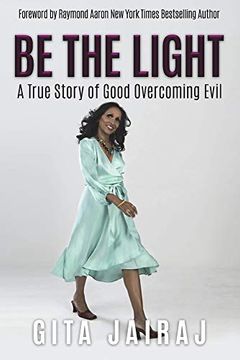portada Be the Light: A True Story of Good Overcoming Evil (en Inglés)
