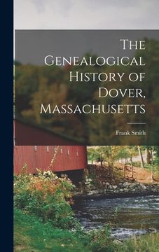 portada The Genealogical History of Dover, Massachusetts (en Inglés)