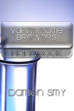 portada Vaping Home Brewers Handbook: Volume 1 (en Inglés)