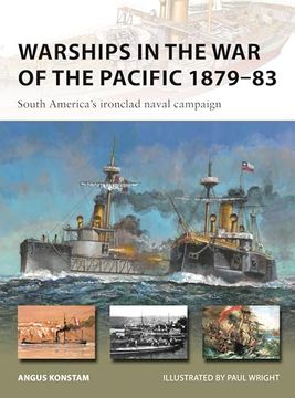 portada Warships in the war of the Pacific 1879–83: South America's Ironclad Naval Campaign (New Vanguard, 328) (in English)