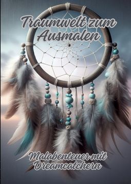 portada Traumwelt zum Ausmalen: Malabenteuer mit Dreamcatchern (en Alemán)