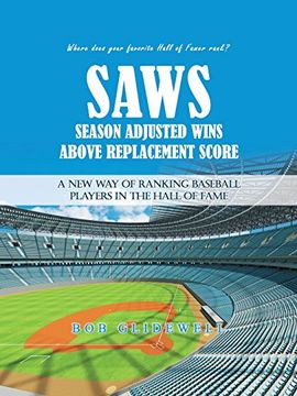 portada Saws-Season Adjusted Wins Above Replacement Score: A new way of Ranking Baseball Players in the Hall of Fame 