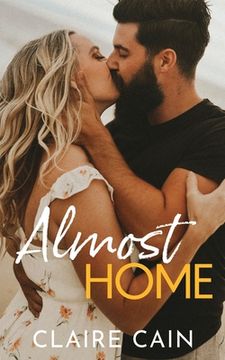 portada Almost Home: A Sweet Small Town Second Chance Romance (in English)