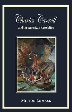 portada Charles Carroll and the American Revolution (en Inglés)