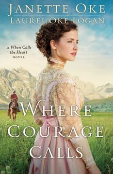 portada Where Courage Calls (Return to the Canadian West) (Volume 1) (en Inglés)