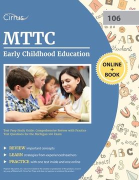 portada MTTC Early Childhood Education Test Prep Study Guide: Comprehensive Review with Practice Test Questions for the Michigan 106 Exam (en Inglés)