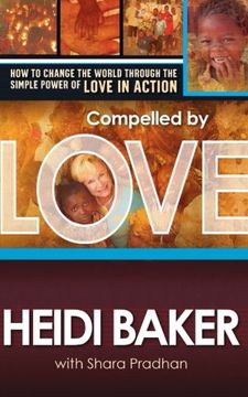 portada Compelled by Love: How to Change the World Through the Simple Power of Love in Action (en Inglés)