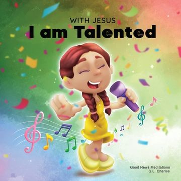 portada With Jesus I am Talented: A Christian book for kids about God-given talents & abilities; using a bible-based story to help kids understand they (in English)