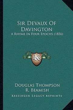 portada sir devaux of davington: a rhyme in four epochs (1856) (en Inglés)