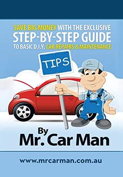 portada Save big Money With the Exclusive Step-By-Step Guide to Basic D. I. Y. Car Repairs & Maintenance (in English)