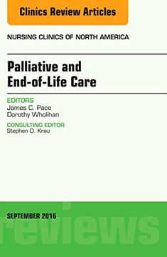 portada Palliative and End-Of-Life Care, an Issue of Nursing Clinics of North America, 1e (The Clinics: Nursing) (in English)