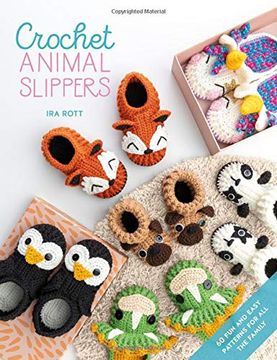 portada Crochet Animal Slippers: 60 fun and Easy Patterns for all the Family (in English)