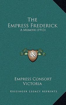 portada the empress frederick: a memoir (1913)