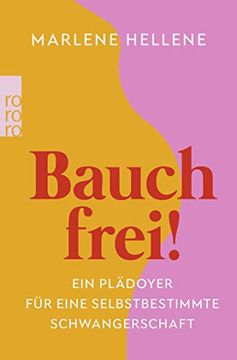 portada Bauch Frei! Ein Plädoyer für Eine Selbstbestimmte Schwangerschaft (en Alemán)