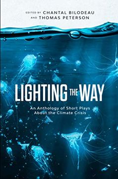 portada Lighting the Way: An Anthology of Short Plays About the Climate Crisis (en Inglés)