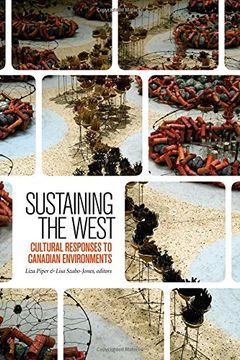 portada Sustaining the West: Cultural Responses to Canadian Environments (Environmental Humanities) 