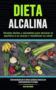 portada Dieta Alcalina: Recetas Fáciles y Saludables Para Devolver el Equilibrio a su Cuerpo y Restablecer su Salud
