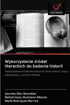 portada Wykorzystanie źródel literackich do badania historii (en Polaco)