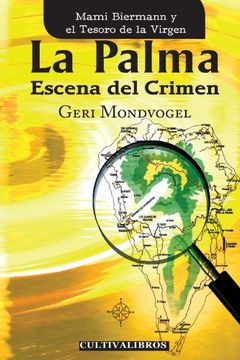 portada La Palma, escena de un crimen.: Miami Biermann y el Tesoro de la Virgen. (Cultiva)