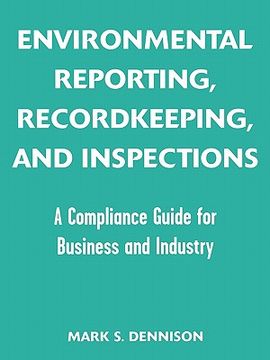 portada environmental reporting, recordkeeping, and inspections: a compliance guide for business and industry (en Inglés)