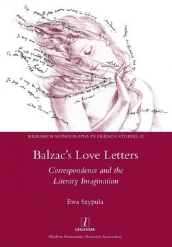 portada Balzac's Love Letters: Correspondence and the Literary Imagination (52) (Research Monographs in French Studies) (en Inglés)