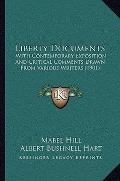 portada liberty documents: with contemporary exposition and critical comments drawn from various writers (1901) (en Inglés)