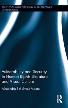 portada Vulnerability and Security in Human Rights Literature and Visual Culture (Routledge Interdisciplinary Perspectives on Literature)