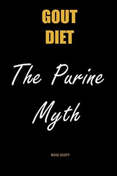 portada Gout Diet the Purine Myth: The Food That Really Causes Gout (en Inglés)