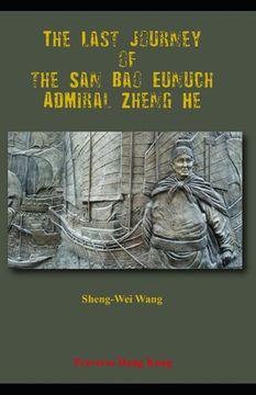 portada The Last Journey of the San Bao Eunuch, Admiral Zheng He (in English)