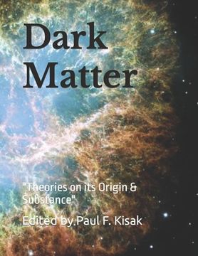 portada Dark Matter: "Theories on its Origin & Substance"