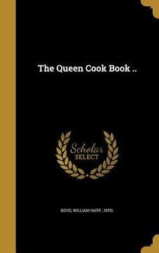 portada The Queen Cook Book .. (en Inglés)