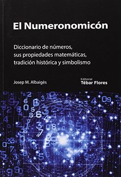 portada El Numeronomicón: Diccionario de Números, sus Propiedades Matemáticas, Tradición Histórica y Simbolismo (Universidad) (in Spanish)