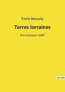 portada Terres Lorraines: Prix Goncourt 1907 (in French)