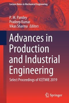 portada Advances in Production and Industrial Engineering: Select Proceedings of Icetmie 2019
