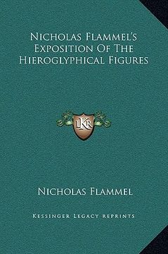 portada nicholas flammel's exposition of the hieroglyphical figures (in English)