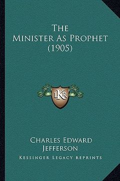 portada the minister as prophet (1905) (en Inglés)