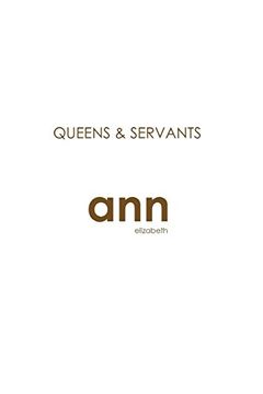 portada Queens & Servants - ann Elizabeth (en Inglés)