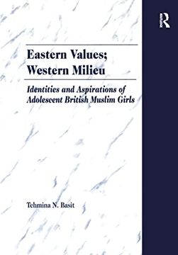 portada Eastern Values, Western Milieu: Identities and Aspirations of Adolescent British Muslim Girls (en Inglés)